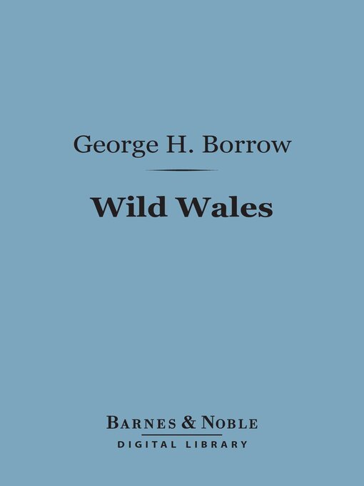Title details for Wild Wales by George Henry Borrow - Available